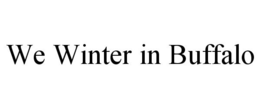 WE WINTER IN BUFFALO trademark