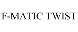 F-MATIC TWIST trademark