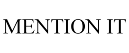 MENTION IT trademark