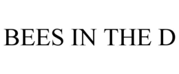 BEES IN THE D trademark