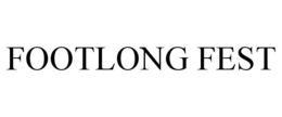 FOOTLONG FEST trademark