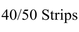 40/50 STRIPS trademark