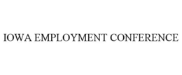 IOWA EMPLOYMENT CONFERENCE trademark