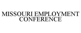 MISSOURI EMPLOYMENT CONFERENCE trademark