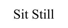 SIT STILL trademark