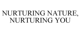 NURTURING NATURE, NURTURING YOU trademark
