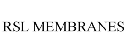 RSL MEMBRANES trademark