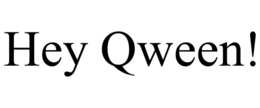 HEY QWEEN! trademark