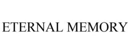 ETERNAL MEMORY trademark