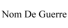 NOM DE GUERRE trademark