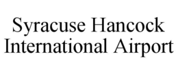 SYRACUSE HANCOCK INTERNATIONAL AIRPORT trademark