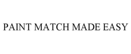 PAINT MATCH MADE EASY trademark