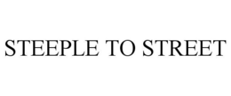 STEEPLE TO STREET trademark