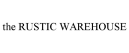 THE RUSTIC WAREHOUSE trademark