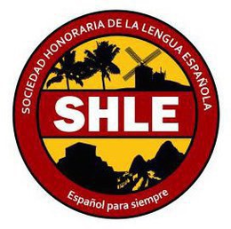 SOCIEDAD HONORARIA DE LA LENGUA ESPAÑOLA SHLE ESPAÑOL PARA SIEMPRE trademark