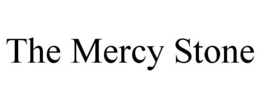 THE MERCY STONE trademark