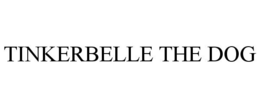 TINKERBELLE THE DOG trademark