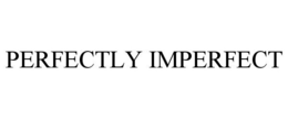 PERFECTLY IMPERFECT trademark