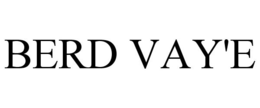 BERD VAY'E trademark