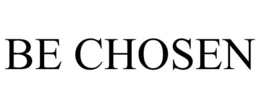 BE CHOSEN trademark