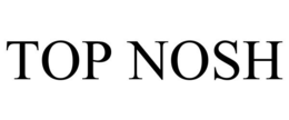 TOP NOSH trademark
