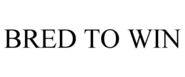 BRED TO WIN trademark