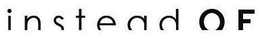 INSTEAD OF trademark