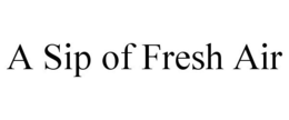 A SIP OF FRESH AIR trademark