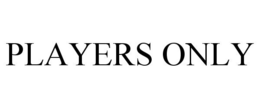 PLAYERS ONLY trademark