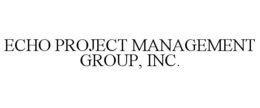 ECHO PROJECT MANAGEMENT GROUP, INC. trademark