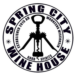 SPRING CITY WINE HOUSE ESTABLISHED 2015AD WAUKESHA WISCONSIN GOOD SPIRITS trademark