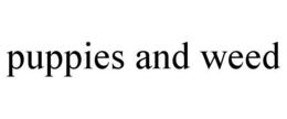 PUPPIES AND WEED trademark