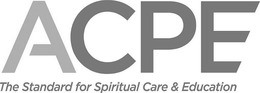 ACPE THE STANDARD FOR SPIRITUAL CARE & EDUCATION trademark