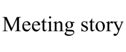 MEETING STORY trademark