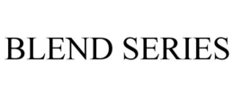 BLEND SERIES trademark