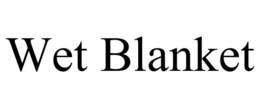 WET BLANKET trademark