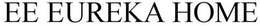EE EUREKA HOME trademark