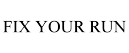 FIX YOUR RUN trademark