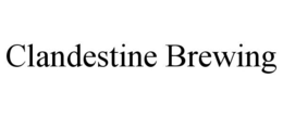 CLANDESTINE BREWING trademark