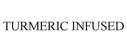 TURMERIC INFUSED trademark
