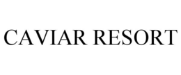 CAVIAR RESORT trademark