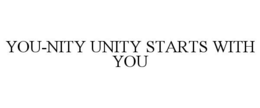 YOU-NITY UNITY STARTS WITH YOU trademark