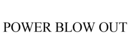 POWER BLOW OUT trademark