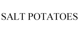 SALT POTATOES trademark