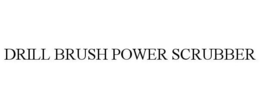 DRILL BRUSH POWER SCRUBBER trademark