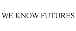 WE KNOW FUTURES trademark