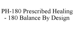 PH-180 PRESCRIBED HEALING - 180 BALANCEBY DESIGN trademark