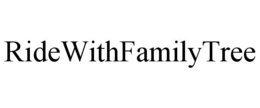 RIDEWITHFAMILYTREE trademark