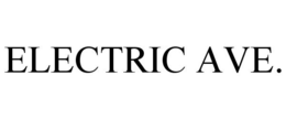 ELECTRIC AVE. trademark