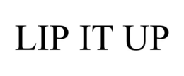 LIP IT UP trademark